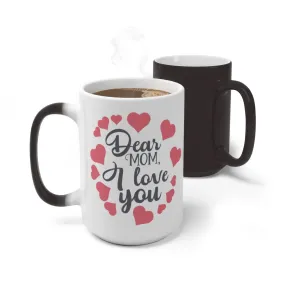 Dear Mom I love You Color Changing Magic Mug with your own pic,Mother&#39;s Day Gift,Birthday Gift,Graduation Gift,Thanksgiving/Valentine Gift