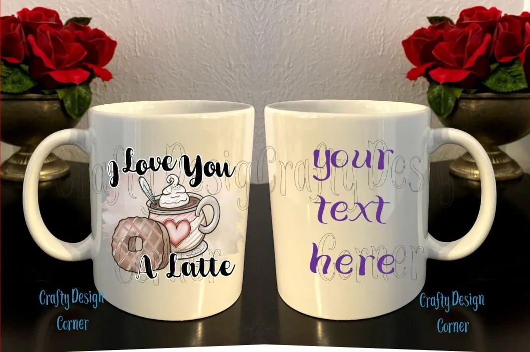 I love you a latte mug