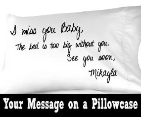 I miss you note pillowcase or any custom personalized text on a pillow case.