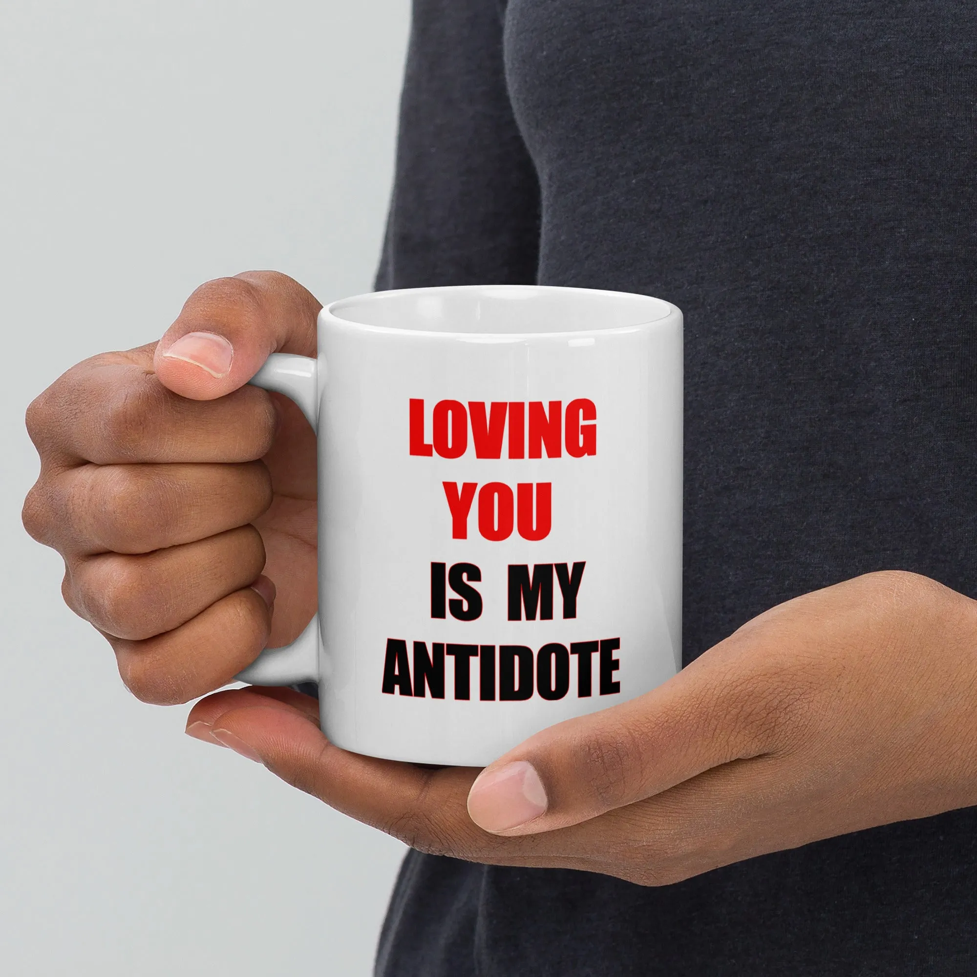 Loving You is My Antidote White glossy mug