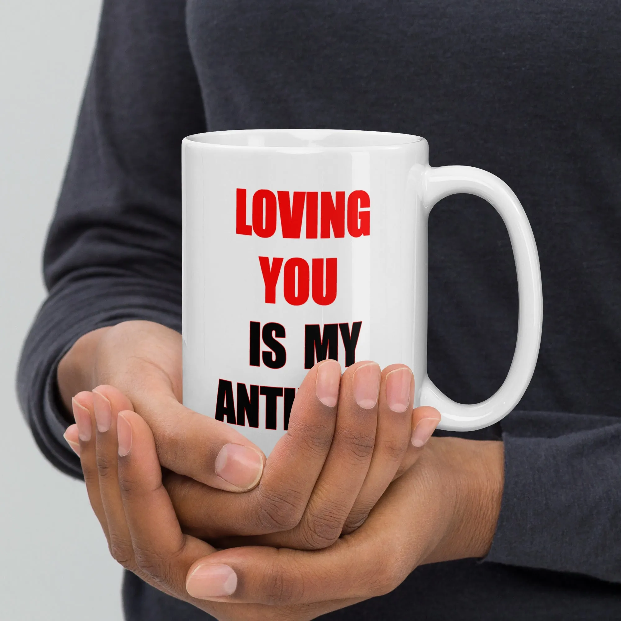 Loving You is My Antidote White glossy mug