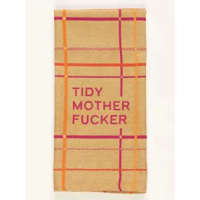 Tidy Mother Fucker Tea Towel